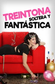 Treintona, Soltera y Fantástica (2016)