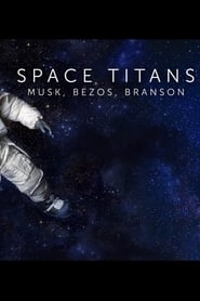 Space Titans: Musk, Bezos Branson