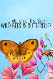 Children of the Sun - Wild Bees & Butterflies