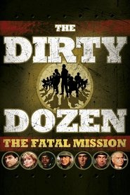 The Dirty Dozen: The Fatal Mission