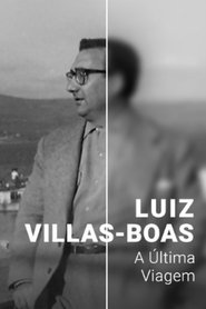 Luiz Villas-Boas: A Última Viagem (2024)