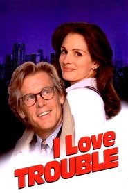 I Love Trouble – Πρωτοσέλιδος έρωτας