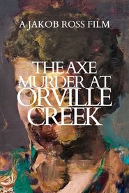 The Axe Murder at Orville Creek (2020)