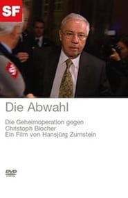 Poster Die Abwahl - Die Geheimoperation gegen Christoph Blocher