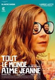 Film Tout le monde aime Jeanne en streaming