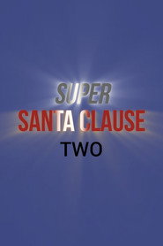 Super Santa Claus: Two (Working Title)