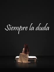 Poster for Siempre la duda