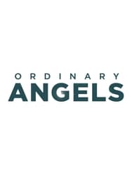 Full Cast of Ordinary Angels