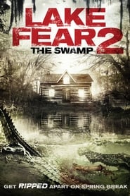 Lake Fear 2: The Swamp (2016) Lake Fear 2: The Swamp (2016)