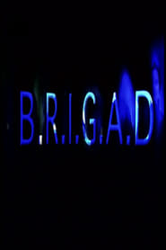 B.R.I.G.A.D. streaming