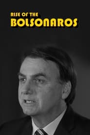 Rise of the Bolsonaros постер