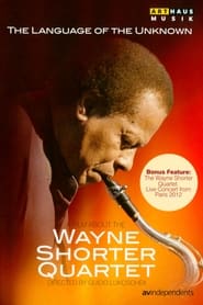 The Language of the Unknown: A Film About the Wayne Shorter Quartet