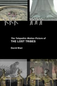The Telepathic Motion Picture of the Lost Tribes