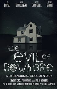 Poster The Evil of Nowhere: A Paranormal Documentary 2019