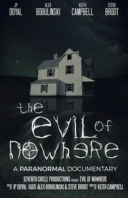 Poster The Evil of Nowhere: A Paranormal Documentary 2019