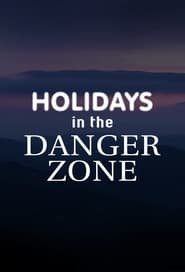 Holidays in the Danger Zone