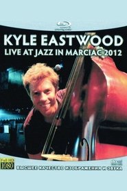 Poster Kyle Eastwood - Live at Jazz in Marciac 2012