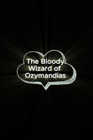The Bloody Wizard of Ozymandias