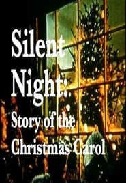 Silent Night:  The Story of the Christmas Carol streaming