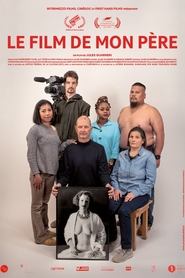 Le Film de mon père 2022 Mugt çäklendirilmedik giriş