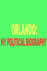 Orlando, My Political Biography постер
