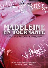 MADELEINE EN TOURNANTE (in bed with Madeleine Flamboyante) (2024)
