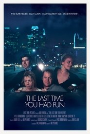 Full Cast of The Last Time You Had Fun