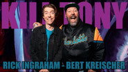 #754 - BERT KREISCHER + RICK INGRAHAM