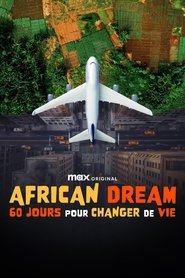 African Dream : 60 jours pour changer de vie seriestreaming African Dream : 60 jours pour changer de vie seriestreaming