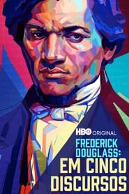 Frederick Douglass: In Five Speeches