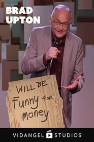 Poster Brad Upton: Will Be Funny For Money