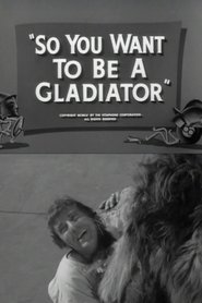 Poster So You Want to Be a Gladiator 1955