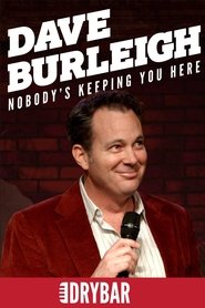 Poster Dave Burleigh: Nobody's Keeping You Here 2007
