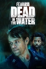 Poster Fear the Walking Dead: Dead in the Water - Miniseries 2022