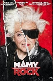 Poster Mamy Rock: The Amazing Story of a Very Young Old Person 2017