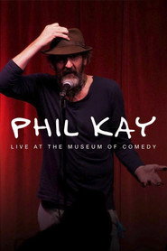Phil Kay: Live at the Museum of Comedy