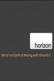 What on Earth is Wrong With Gravity (2008)