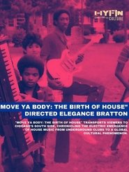Move Ya Body: The Birth of House 2025 Безплатен неограничен достъп