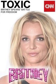 Poster Toxic: Britney Spears' Battle For Freedom