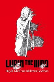 Lupin Đệ Tam: Huyết Khói của Ishikawa Goemon (2017)