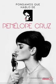 مشاهدة مسلسل Pongamos que hablo de Penelope Cruz مترجم أون لاين بجودة عالية