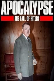 Apocalypse: The Fall of Hitler