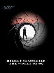 Poster Highly Classified: The World of 007 1998 Poster Highly Classified: The World of 007 1998