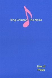 Poster King Crimson: The Noise (Live at Frejus)