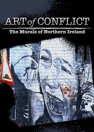 Poster for Art of Conflict: The Murals of Northern Ireland