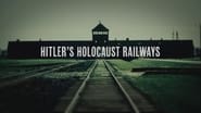 Hitler's Holocaust Railways en streaming