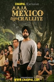 Aaja Mexico Challiye (2022)Punjabi