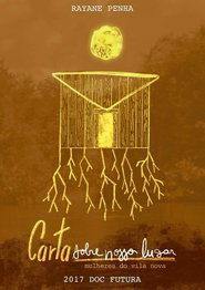 Carta Sobre Nosso Lugar: Mulheres do Vila Nova (2017)