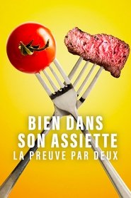 Bien dans son assiette : La preuve par deux seriestreaming Bien dans son assiette : La preuve par deux seriestreaming