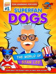 Superfan Dogs: The World of Stan Lee